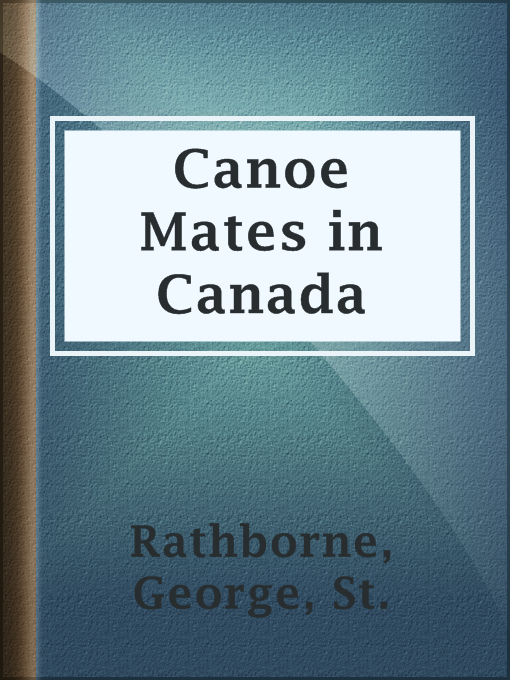 Title details for Canoe Mates in Canada by St. George Rathborne - Available